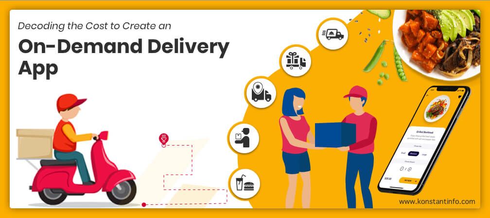 Decoding the Cost to Create an On-Demand Delivery App - Konstantinfo